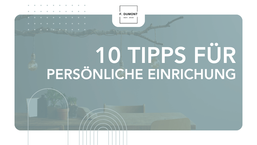 Was macht ein Zuhause einzigartig? 10 Tipps für Ihre persönliche Einrichtung