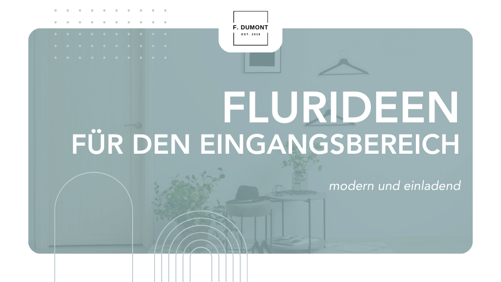 Flurideen für den Eingangsbereich – So gestalten Sie ihn modern & einladend